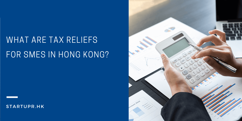 what-are-tax-reliefs-for-smes-in-hong-kong-startupr-hk