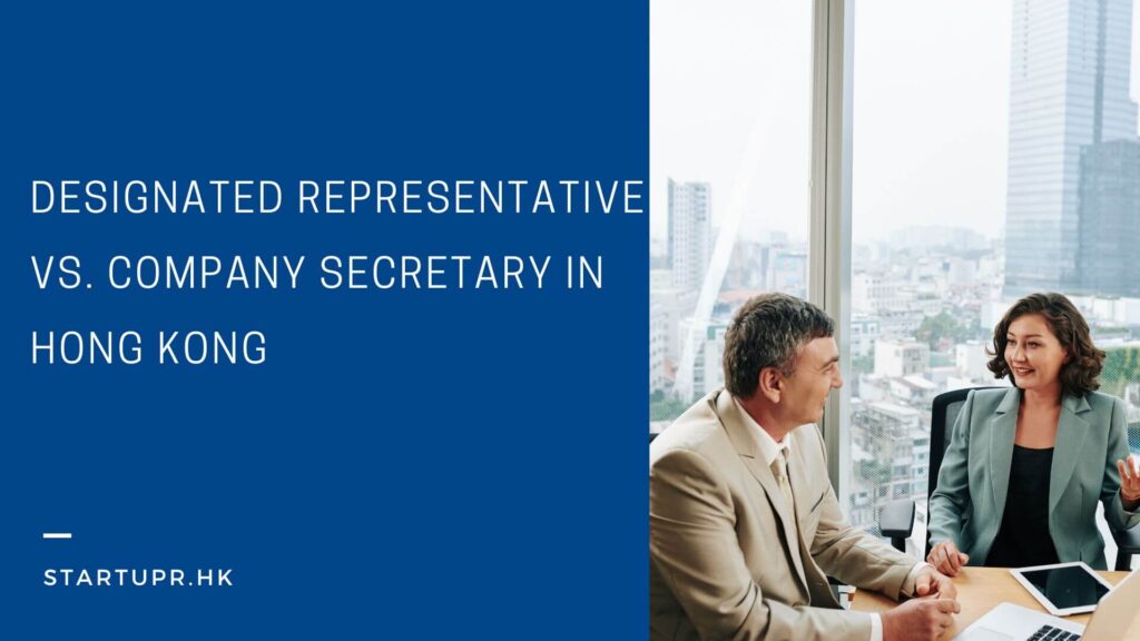 Designated Representative vs. Company Secretary in Hong Kong