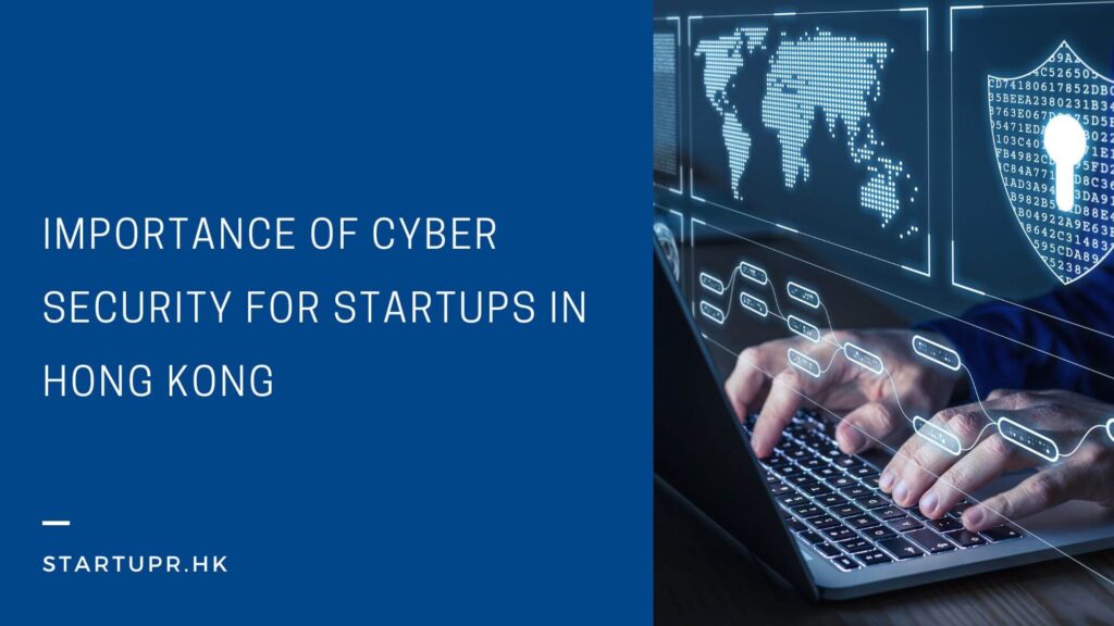 Importance of Cyber Security for Startups in Hong Kong