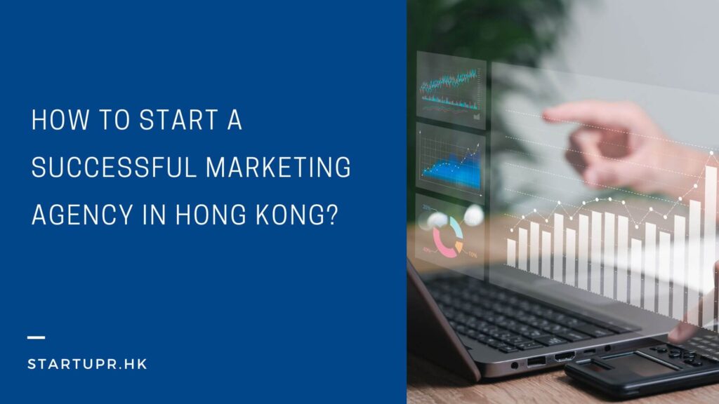 start a successful marketing agency in Hong Kong