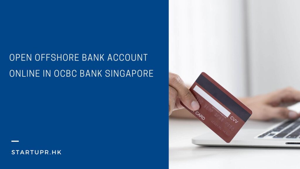 Open Offshore Bank Account Online in OCBC Bank Singapore