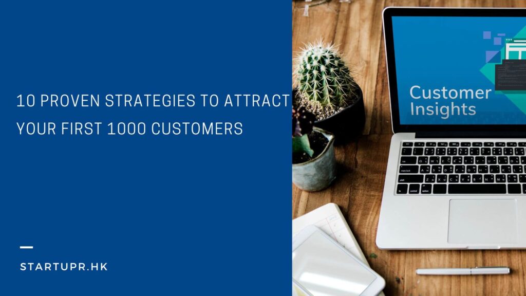 Strategies to Attract Your First 1000 Customers