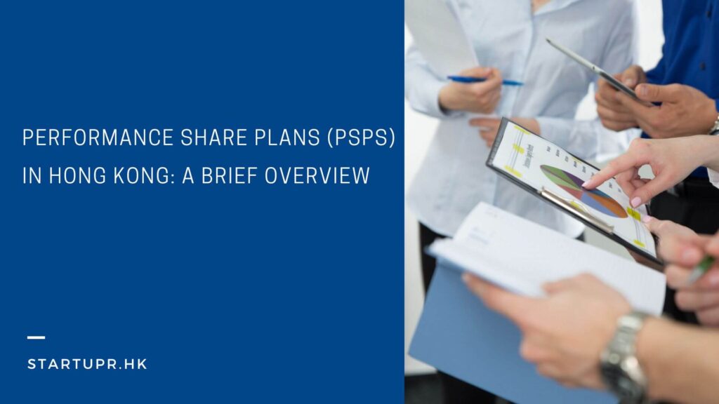 Performance Share Plans (PSPs) in Hong Kong