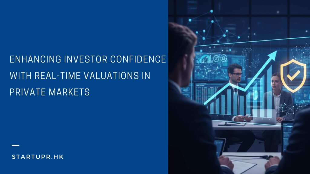 Enhancing Investor Confidence with Real-Time Valuations in Private Markets