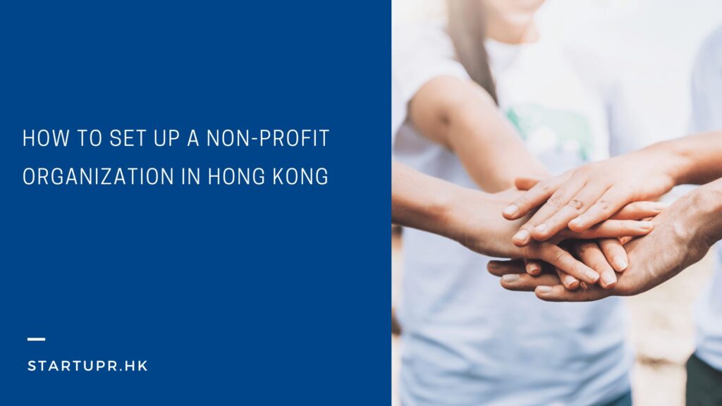 How to Set Up a Non-profit Organization in Hong Kong